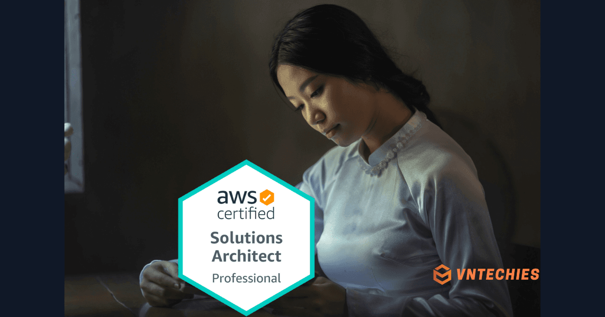 Kinh nghiệm thi chứng chỉ AWS Certified Solutions Architect – Professional