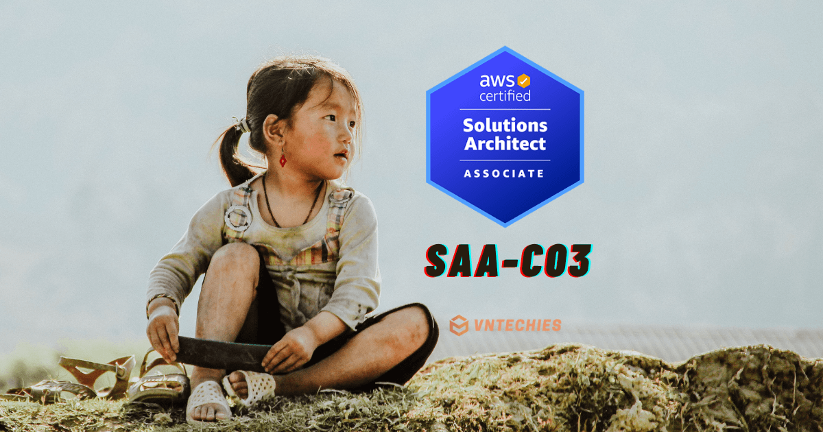 Kinh nghiệm thi chứng chỉ AWS Certified Solutions Architect – Associate SAA-C03